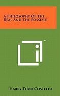 A Philosophy of the Real and the Possible Philosophy