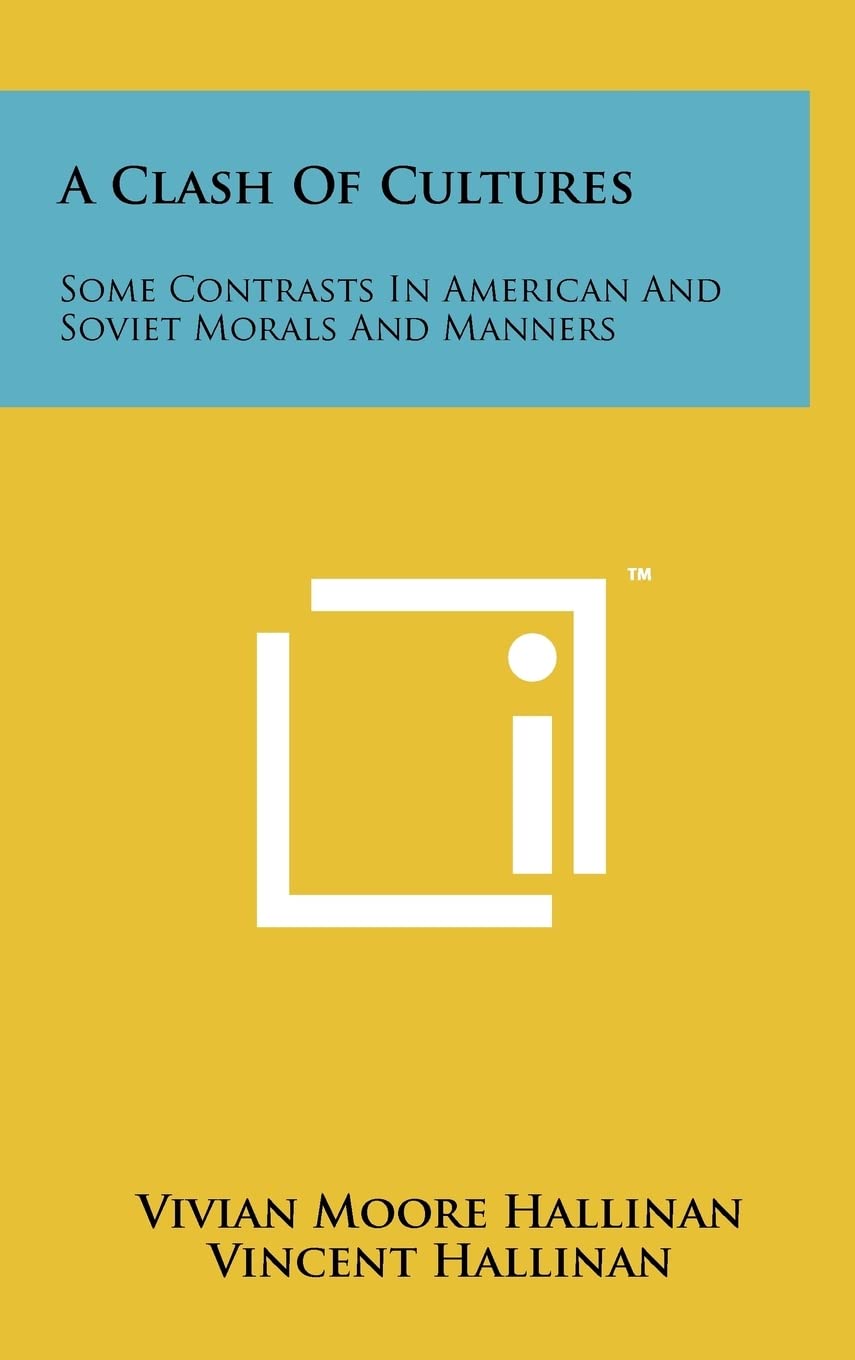 A Clash Of Cultures: Some Contrasts In American And Soviet Morals And Manners Philosophy