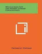 William James and the Modern Literary Consciousness Contemporary literature