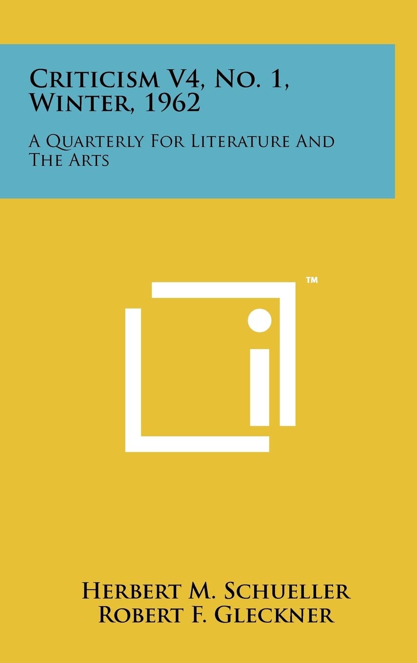 Criticism V4, No. 1, Winter, 1962: A Quarterly for Literature and the Arts Contemporary literature