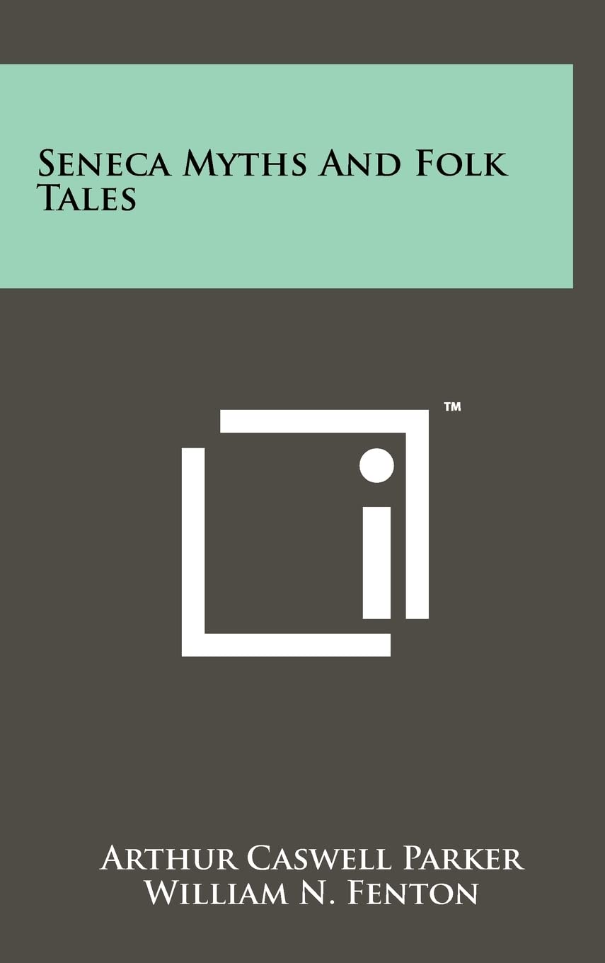 Seneca Myths and Folk Tales General education