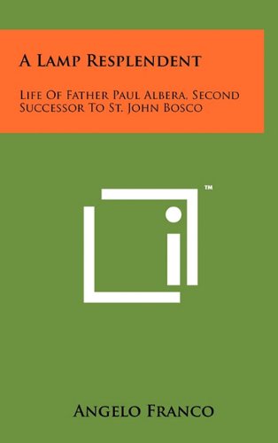 A Lamp Resplendent: Life of Father Paul Albera, Second Successor to St. John Bosco Contemporary literature