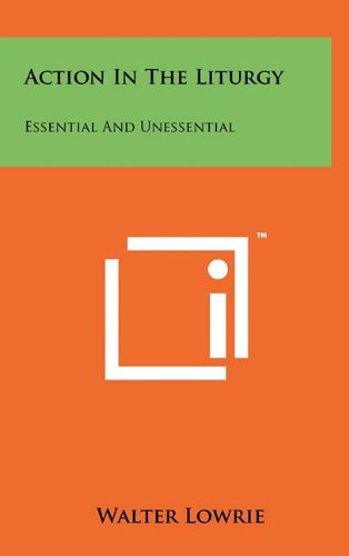 Product Image: Action in the Liturgy: Essential and Unessential