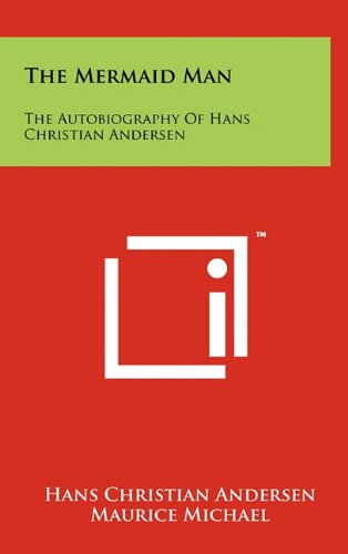 The Mermaid Man: The Autobiography of Hans Christian Andersen Contemporary literature