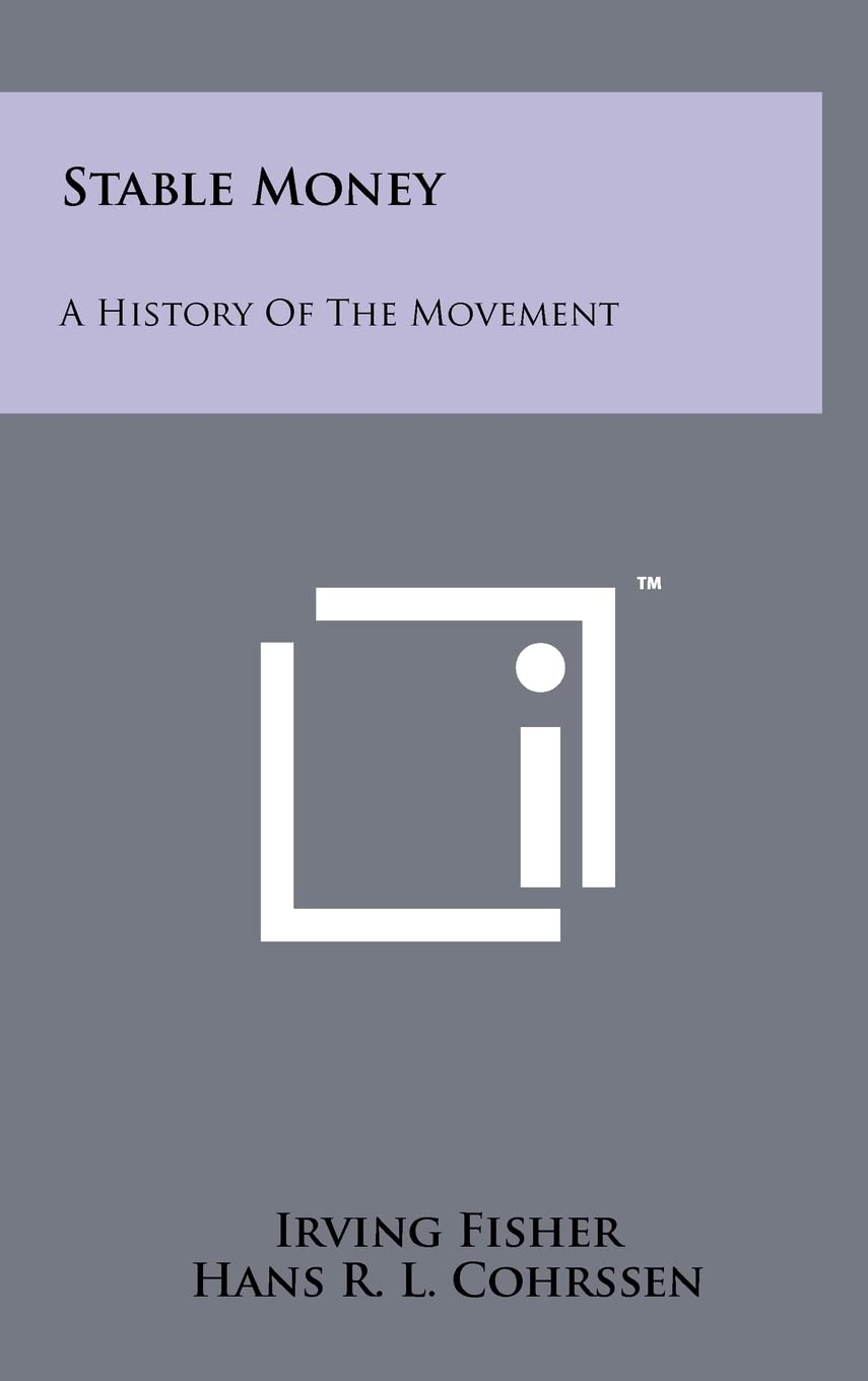 Stable Money: A History Of The Movement Contemporary literature