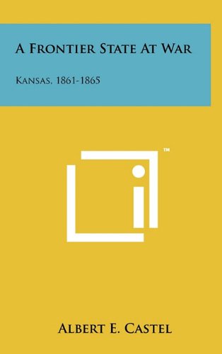 Product Image: A Frontier State at War: Kansas, 1861-1865