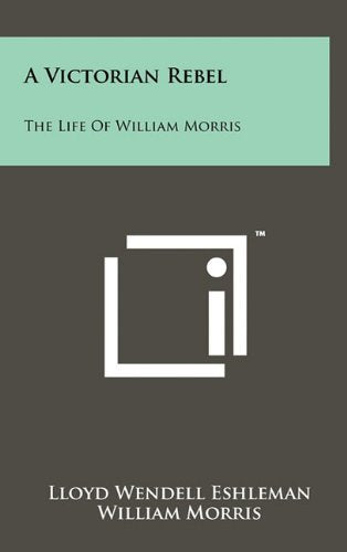 A Victorian Rebel: The Life of William Morris Contemporary literature