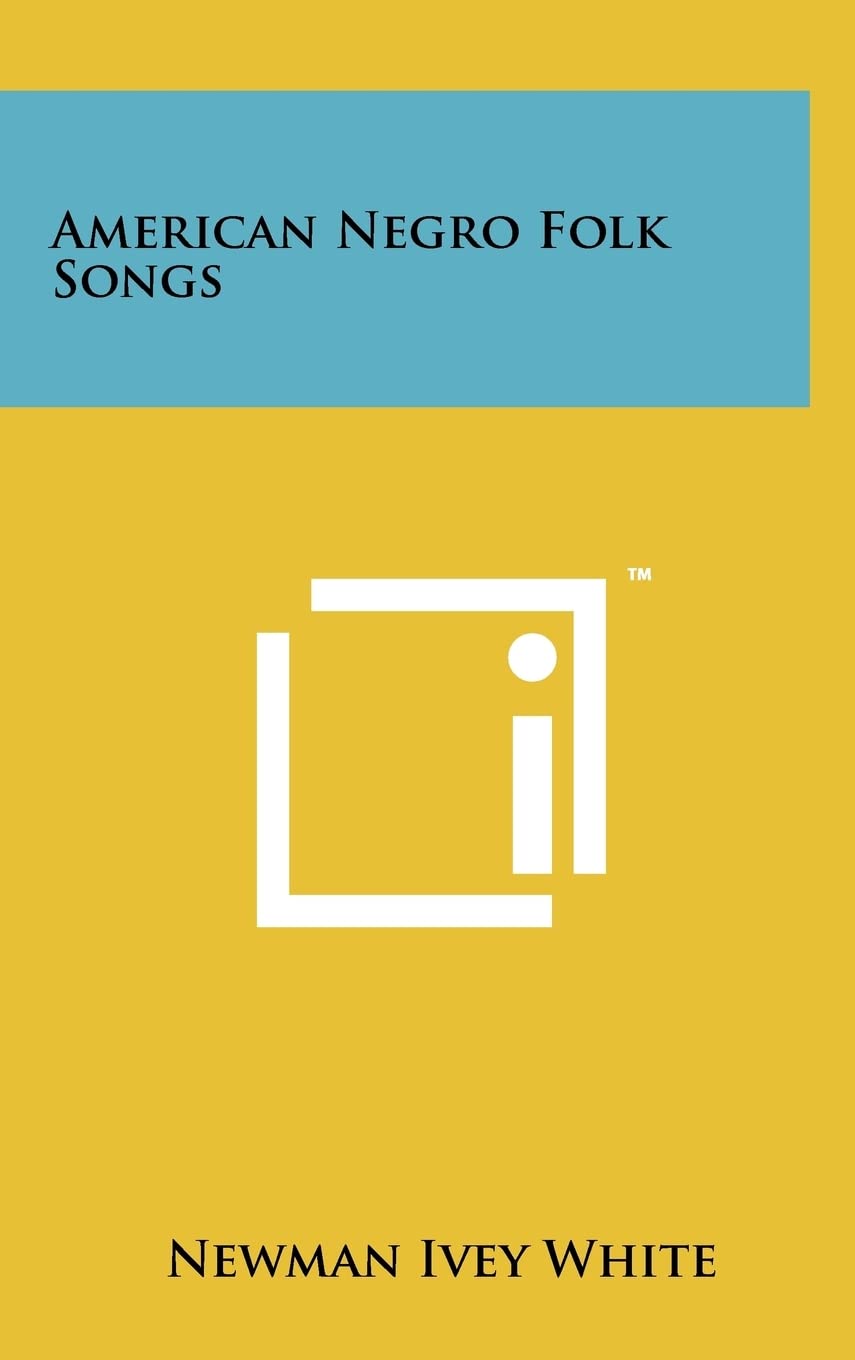 American Negro Folk Songs General education