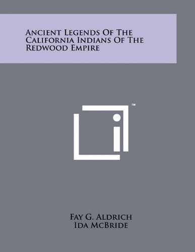 Ancient Legends Of The California Indians Of The Redwood Empire Contemporary literature Books