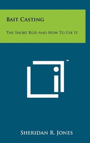 Bait Casting: The Short Rod and How to Use It Contemporary literature
