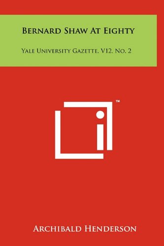 Bernard Shaw at Eighty: Yale University Gazette, V12, No. 2 Contemporary literature