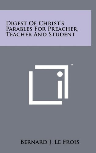 Digest of Christ's Parables for Preacher, Teacher and Student Contemporary literature