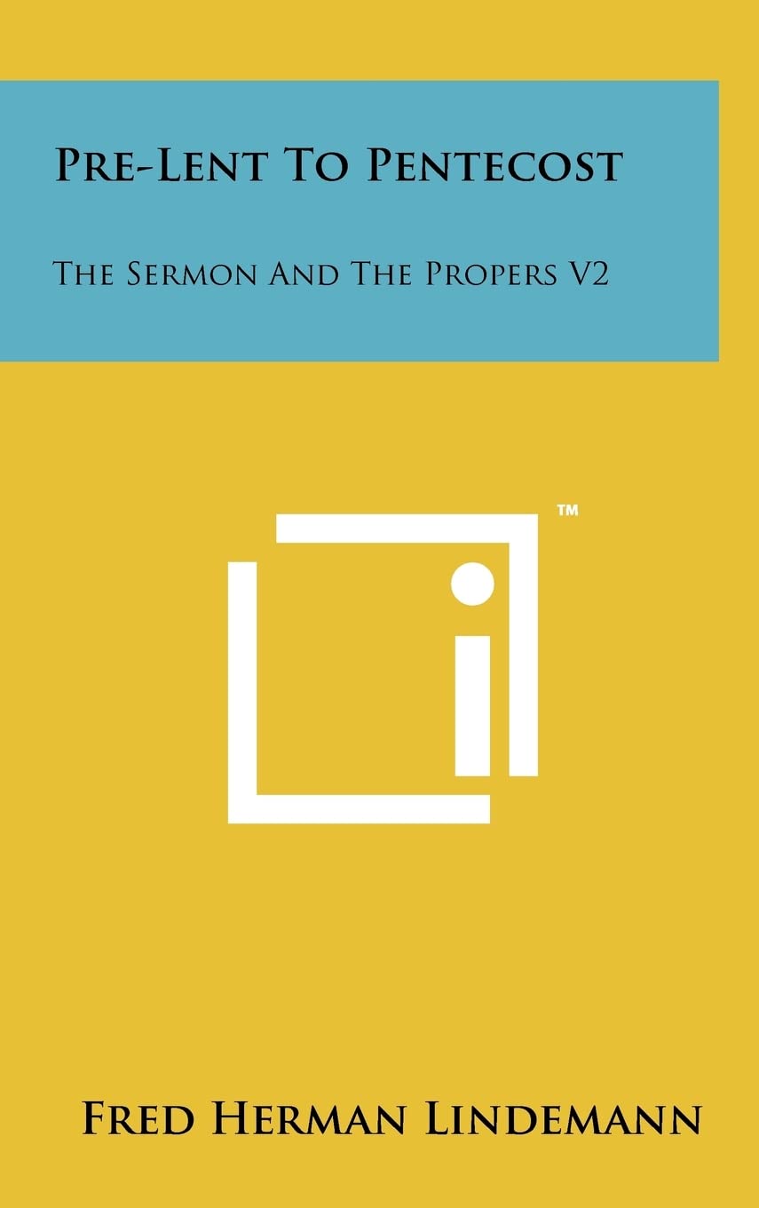 Pre-Lent To Pentecost: The Sermon And The Propers V2 Contemporary literature