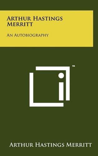 Arthur Hastings Merritt: An Autobiography Contemporary literature