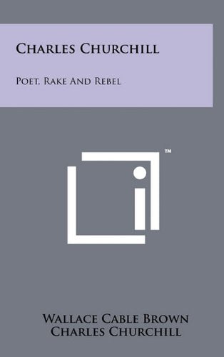 Charles Churchill: Poet, Rake and Rebel Contemporary literature