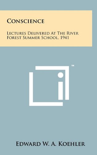 Conscience: Lectures Delivered at the River Forest Summer School, 1941 Contemporary literature