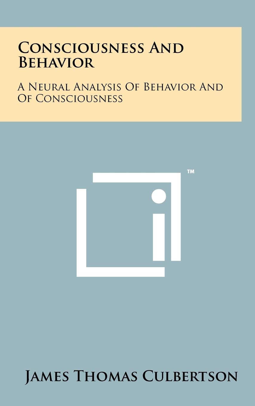 Consciousness and Behavior: A Neural Analysis of Behavior and of Consciousness Medicine
