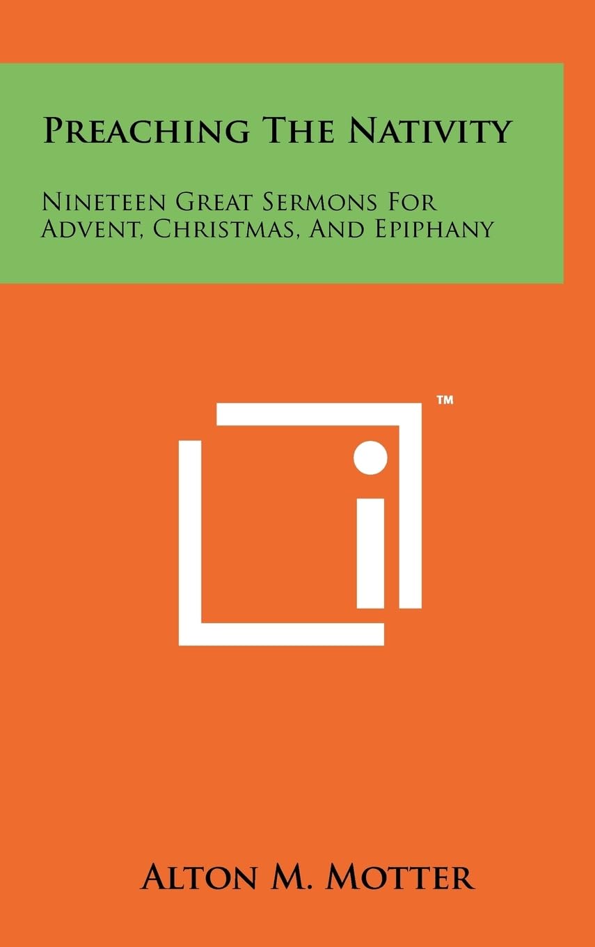 Preaching The Nativity: Nineteen Great Sermons For Advent, Christmas, And Epiphany Contemporary literature