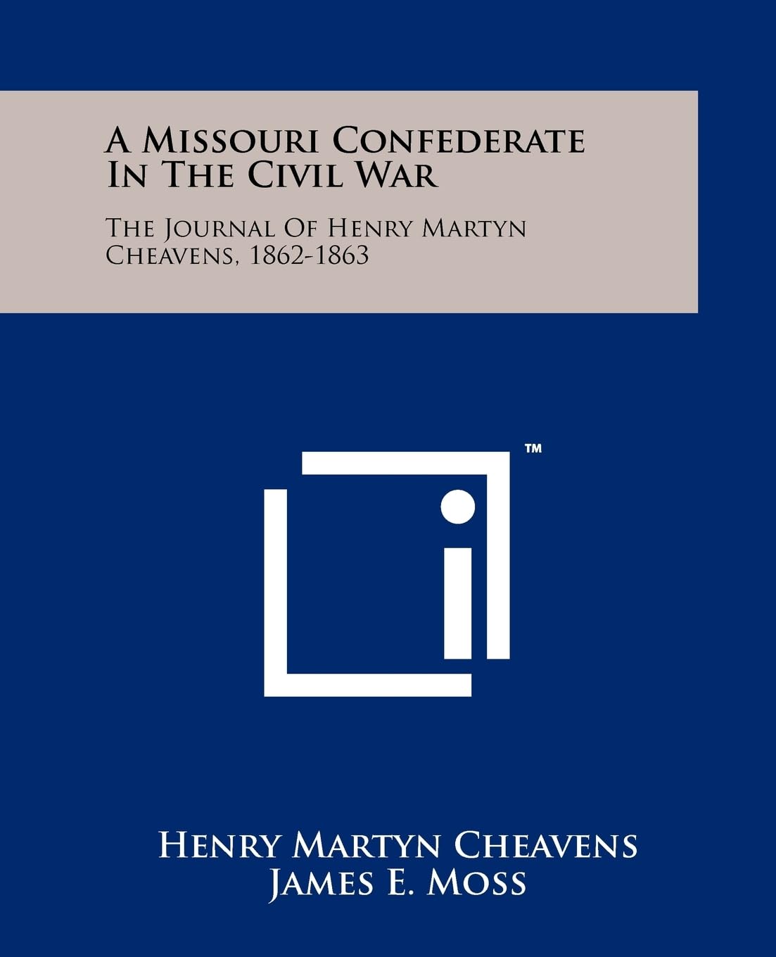 A Missouri Confederate In The Civil War: The Journal Of Henry Martyn Cheavens, 1862-1863 Contemporary literature