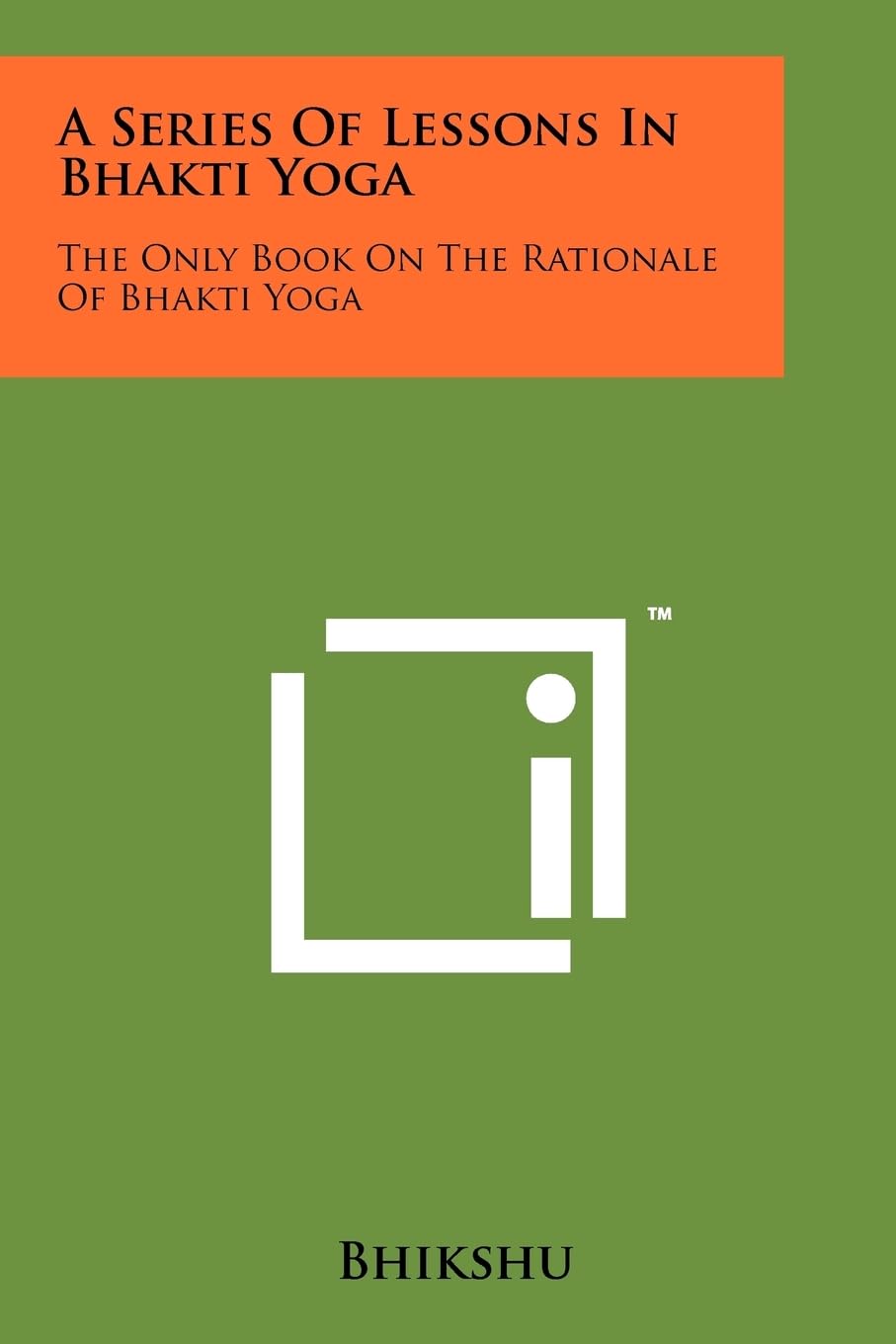 A Series Of Lessons In Bhakti Yoga: The Only Book On The Rationale Of Bhakti Yoga Contemporary literature Books