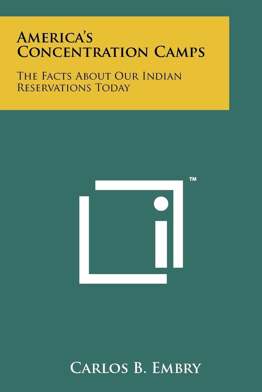 America's Concentration Camps: The Facts About Our Indian Reservations Today Contemporary literature