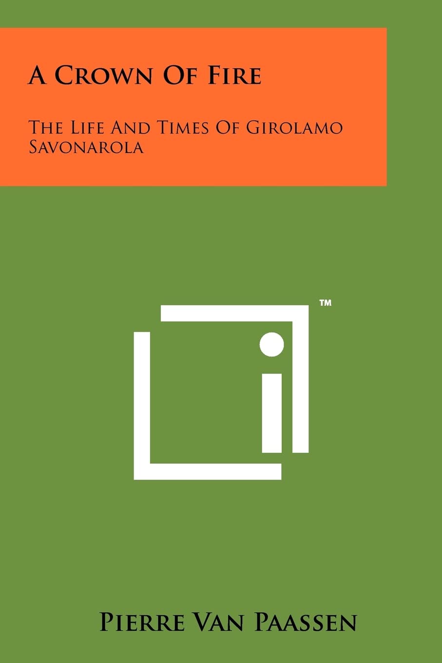 A Crown Of Fire: The Life And Times Of Girolamo Savonarola Contemporary literature