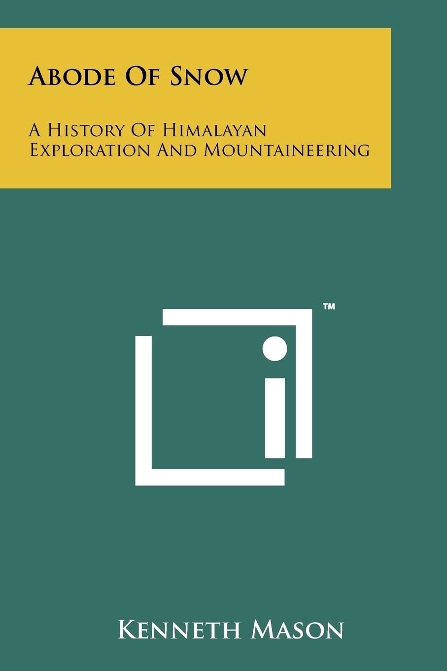 Abode Of Snow: A History Of Himalayan Exploration And Mountaineering Contemporary literature