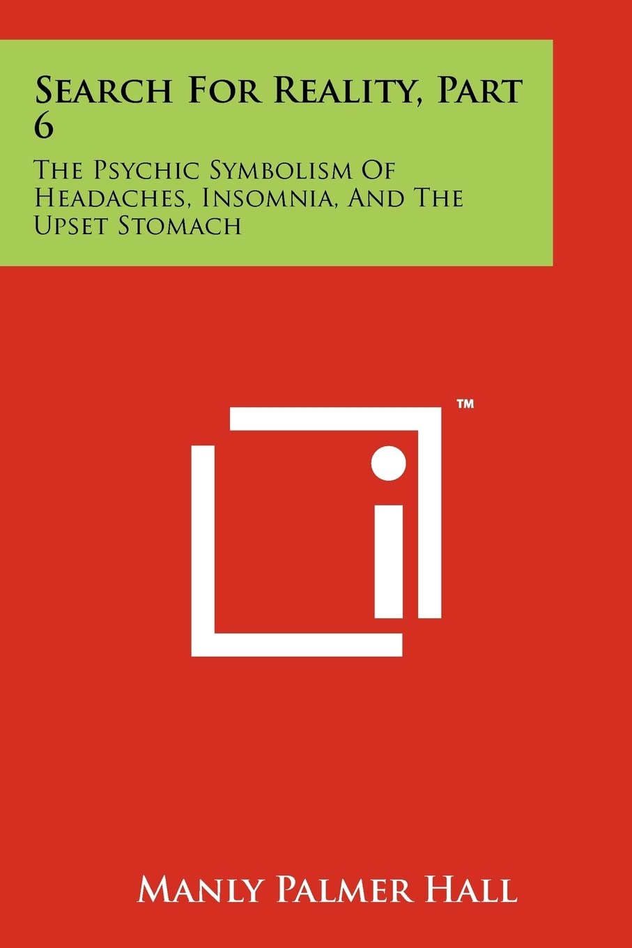Search For Reality, Part 6: The Psychic Symbolism Of Headaches, Insomnia, And The Upset Stomach Contemporary literature