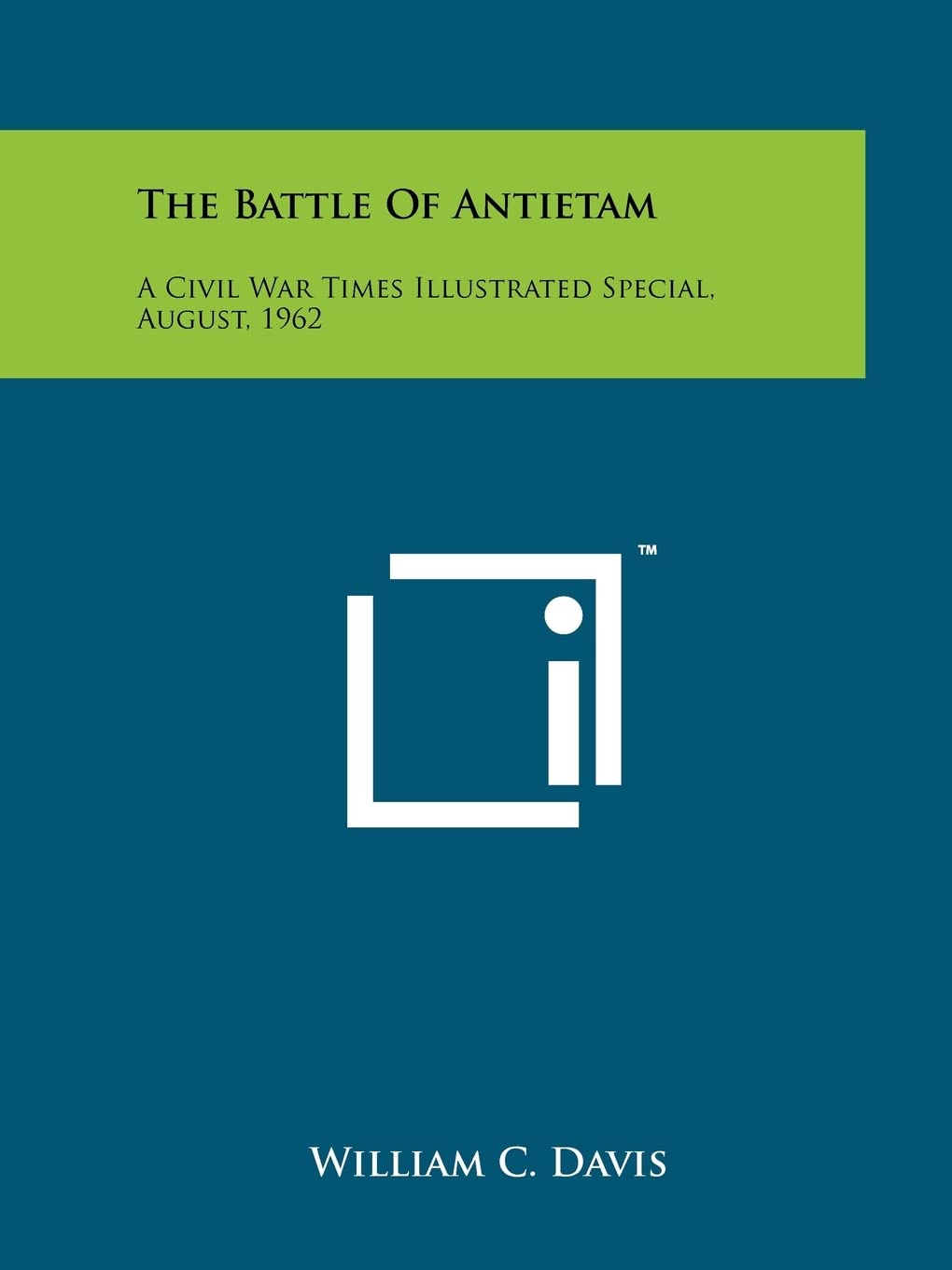 The Battle of Antietam: A Civil War Times Illustrated Special, August, 1962 Contemporary literature