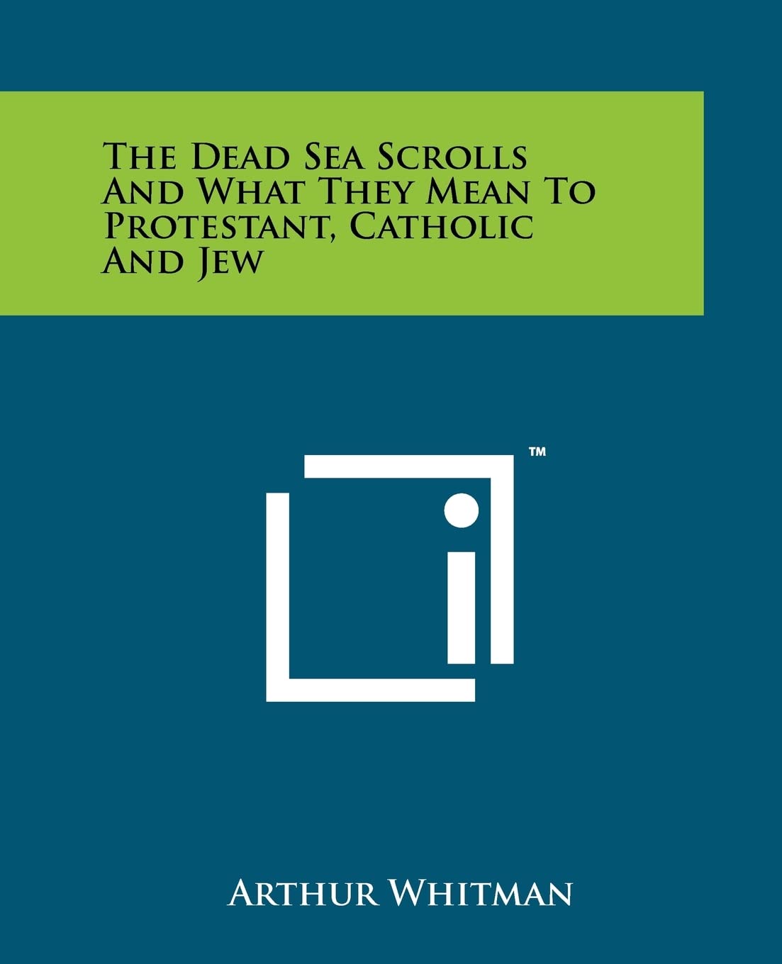 The Dead Sea Scrolls and What They Mean to Protestant, Catholic and Jew Contemporary literature