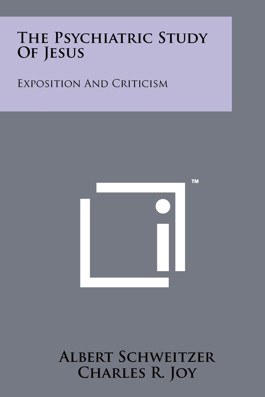 The Psychiatric Study Of Jesus: Exposition And Criticism Contemporary literature