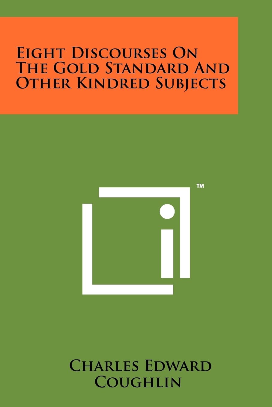 Eight Discourses On The Gold Standard And Other Kindred Subjects Contemporary literature