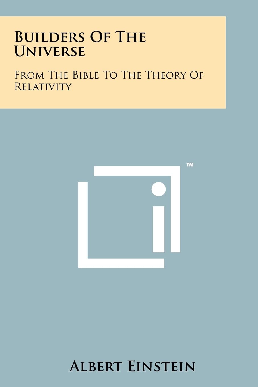 Builders Of The Universe: From The Bible To The Theory Of Relativity Contemporary literature