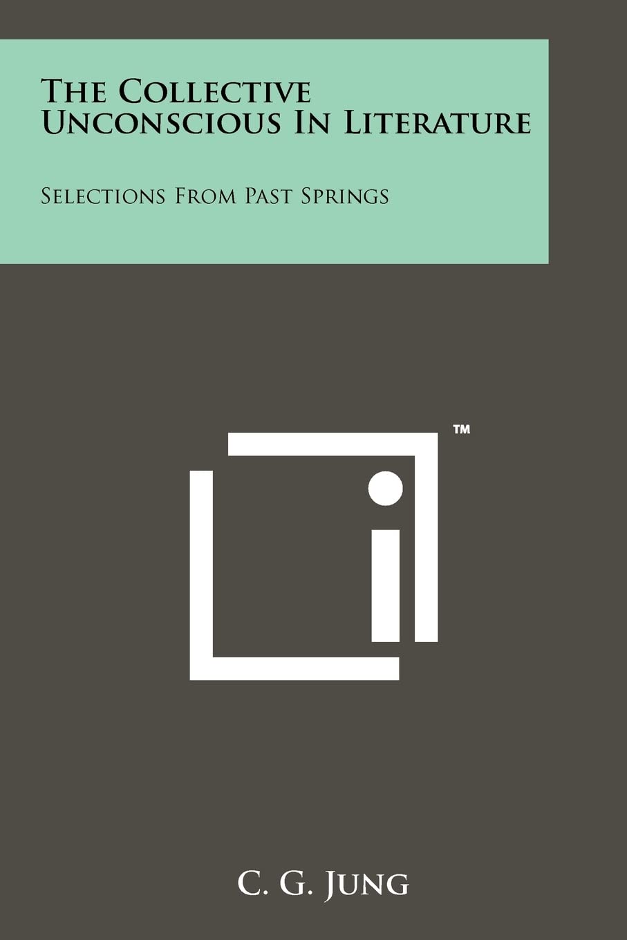 The Collective Unconscious In Literature: Selections From Past Springs Contemporary literature