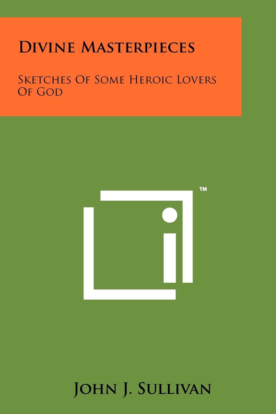 Divine Masterpieces: Sketches of Some Heroic Lovers of God Contemporary literature