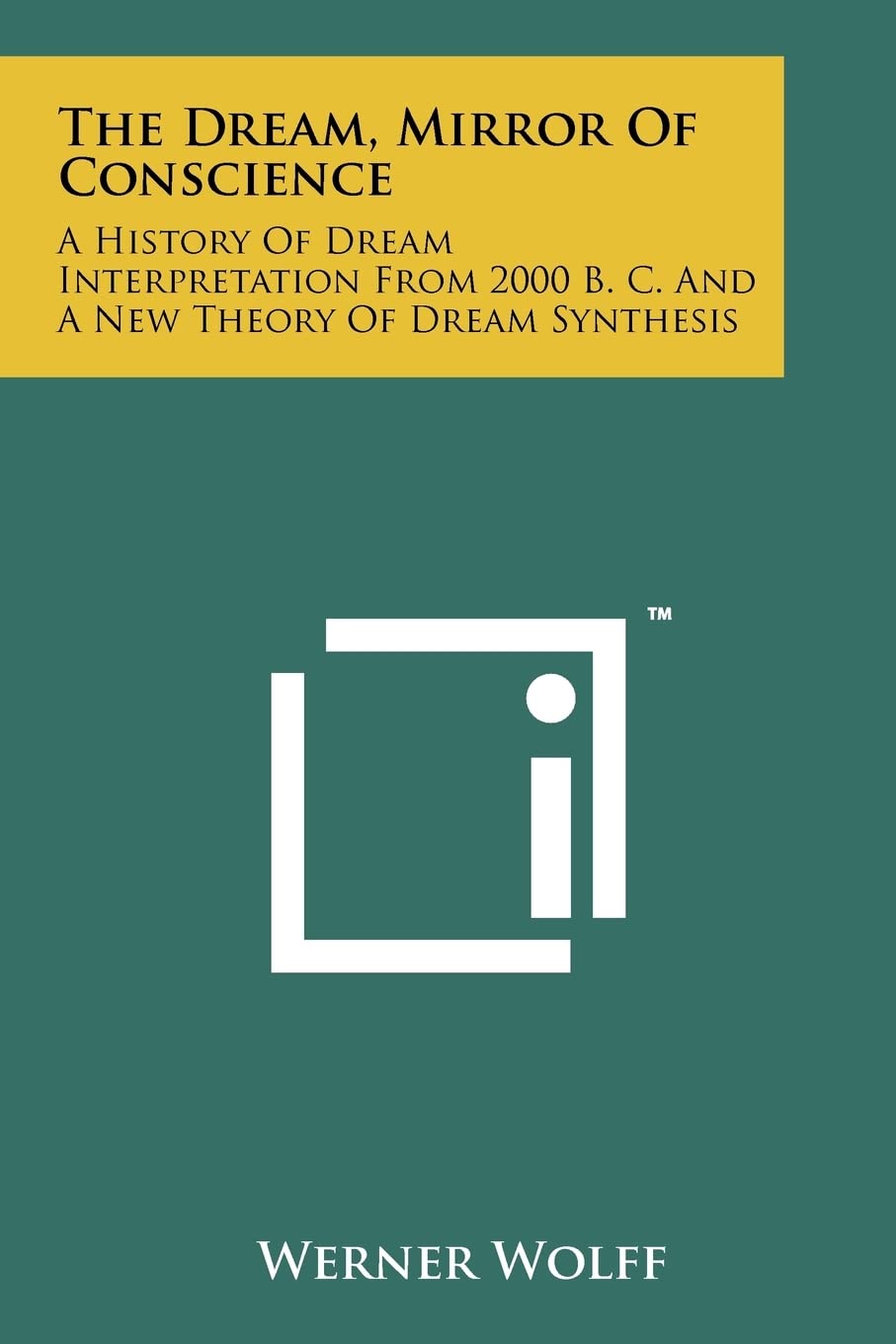 The Dream, Mirror Of Conscience: A History Of Dream Interpretation From 2000 B. C. And A New Theory Of Dream Synthesis Contemporary literature