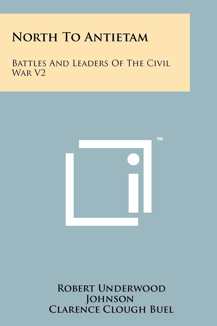 North to Antietam: Battles and Leaders of the Civil War V2 Contemporary literature