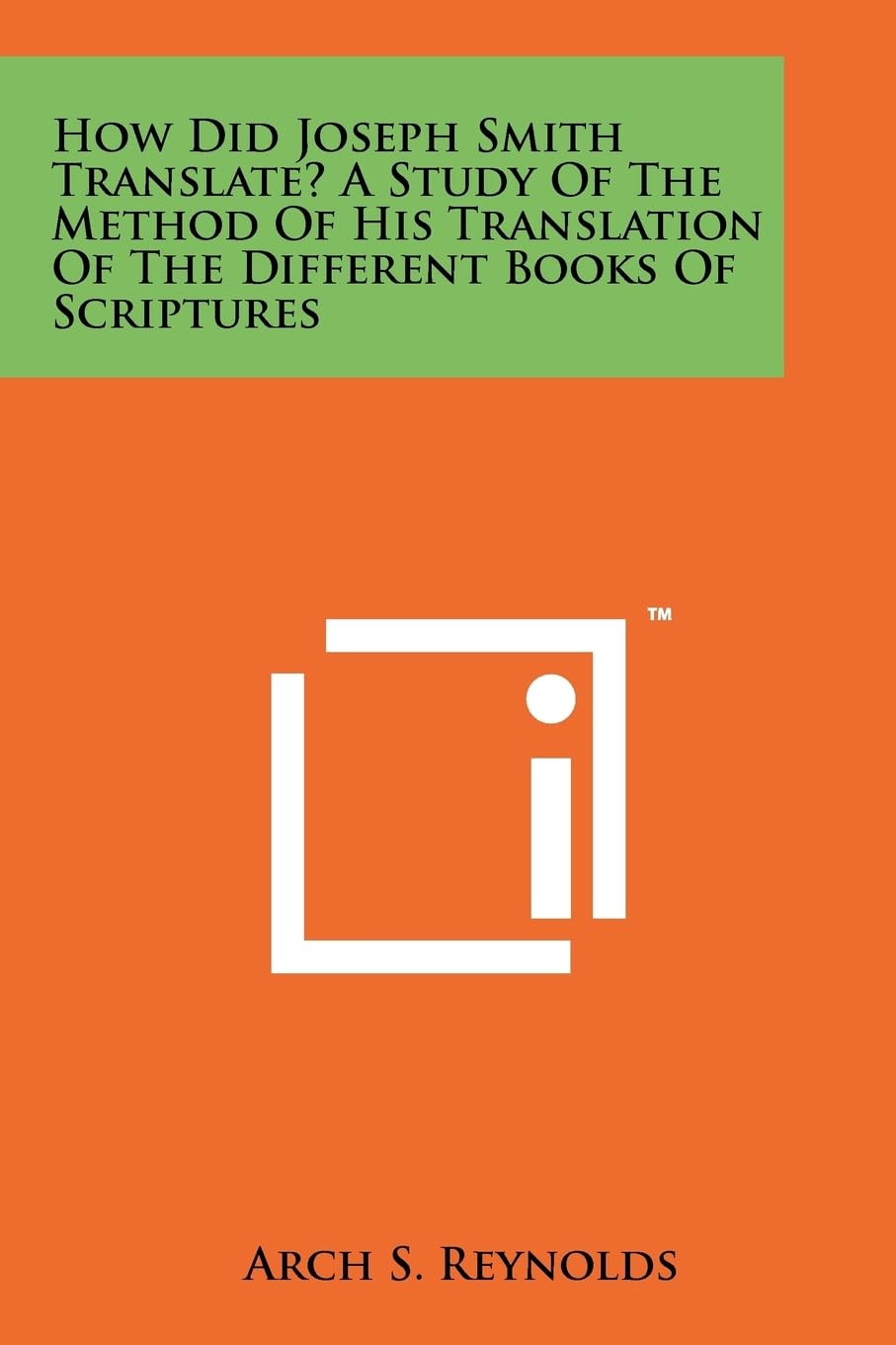 How Did Joseph Smith Translate? a Study of the Method of His Translation of the Different Books of Scriptures Contemporary literature