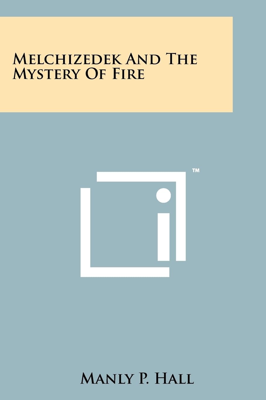 Melchizedek And The Mystery Of Fire Contemporary literature