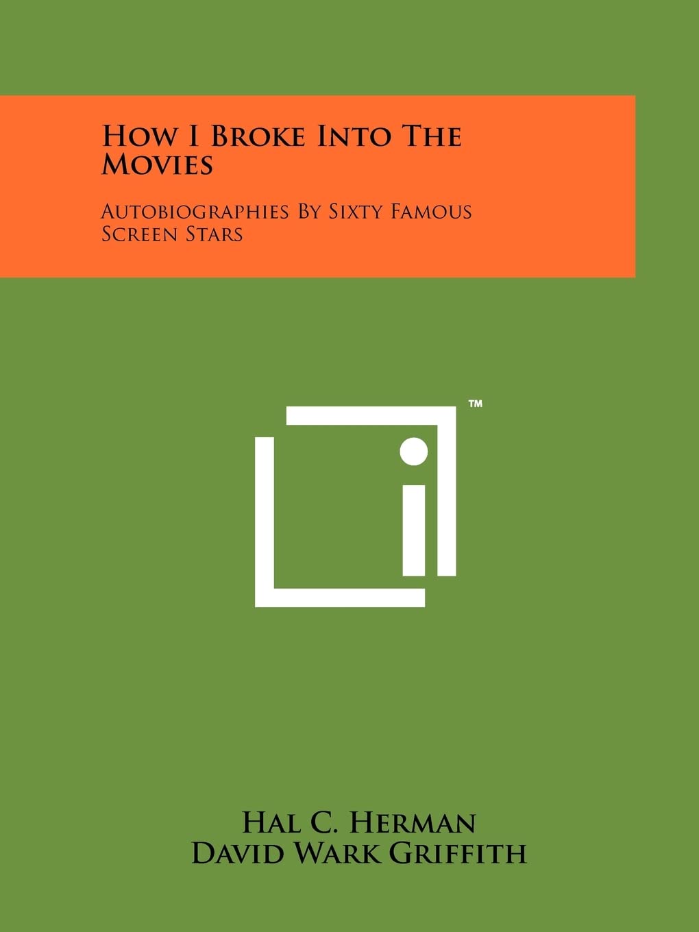 How I Broke Into The Movies: Autobiographies By Sixty Famous Screen Stars Contemporary literature