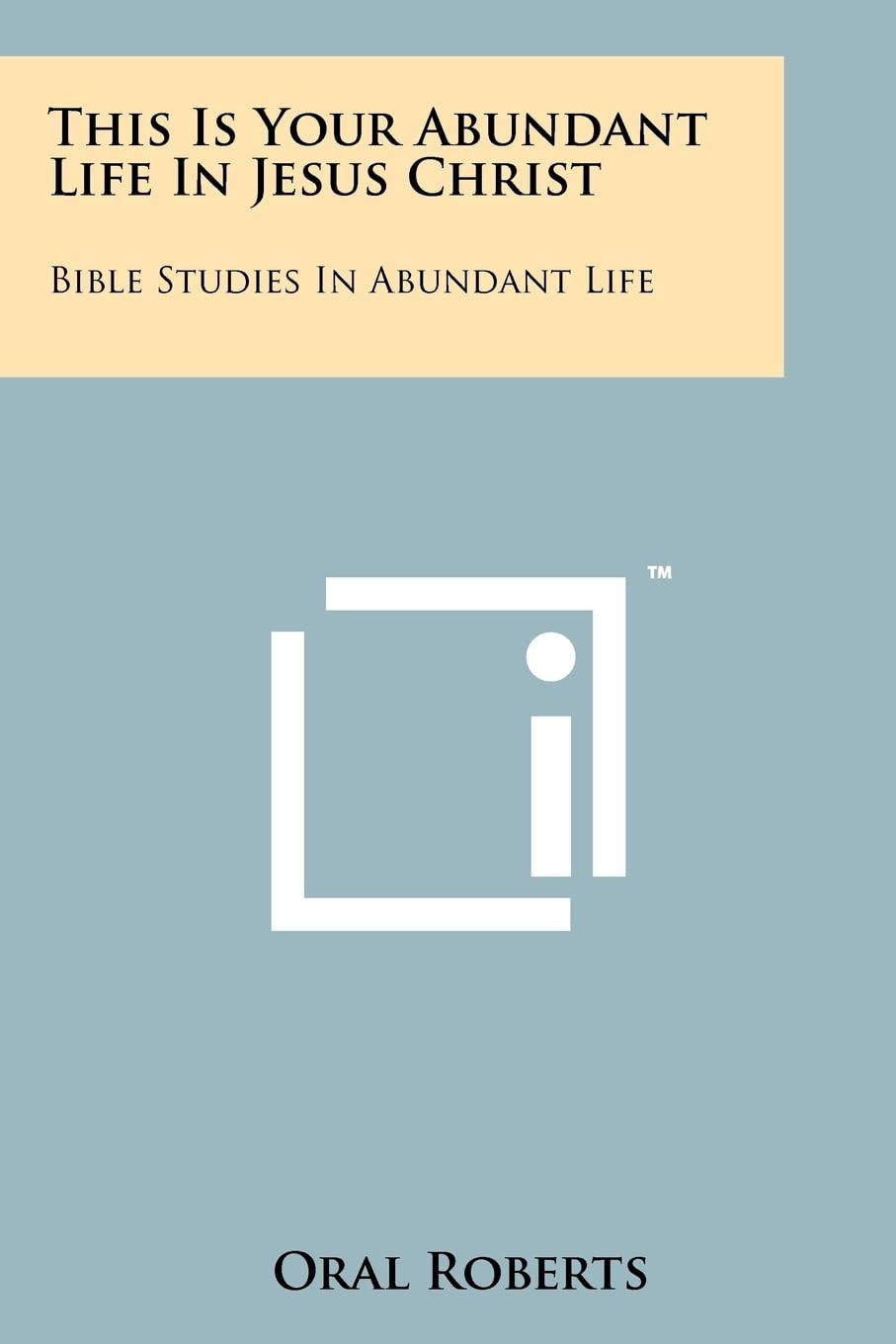 This Is Your Abundant Life In Jesus Christ: Bible Studies In Abundant Life Contemporary literature