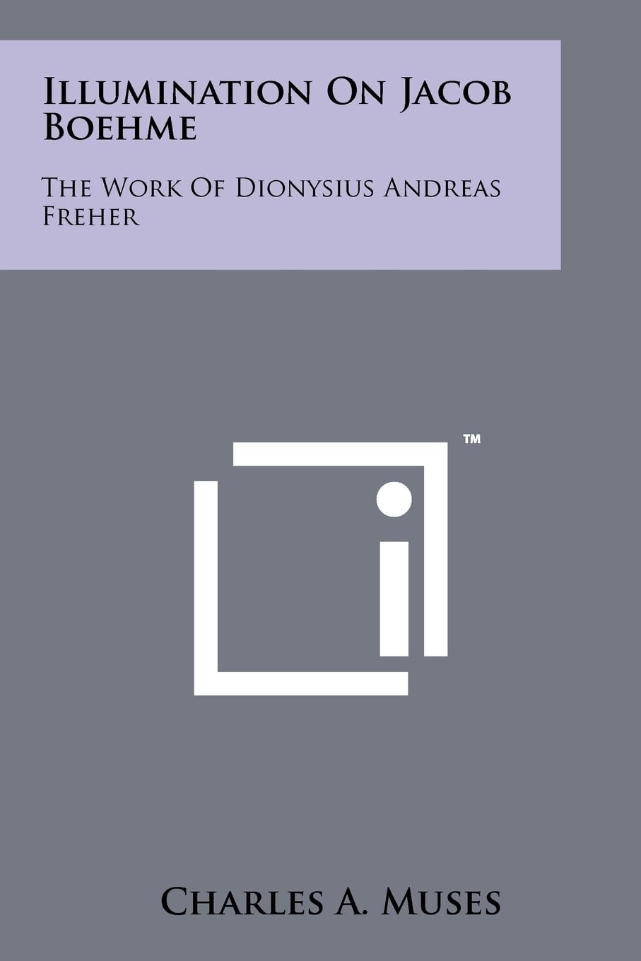 Illumination On Jacob Boehme: The Work Of Dionysius Andreas Freher Contemporary literature