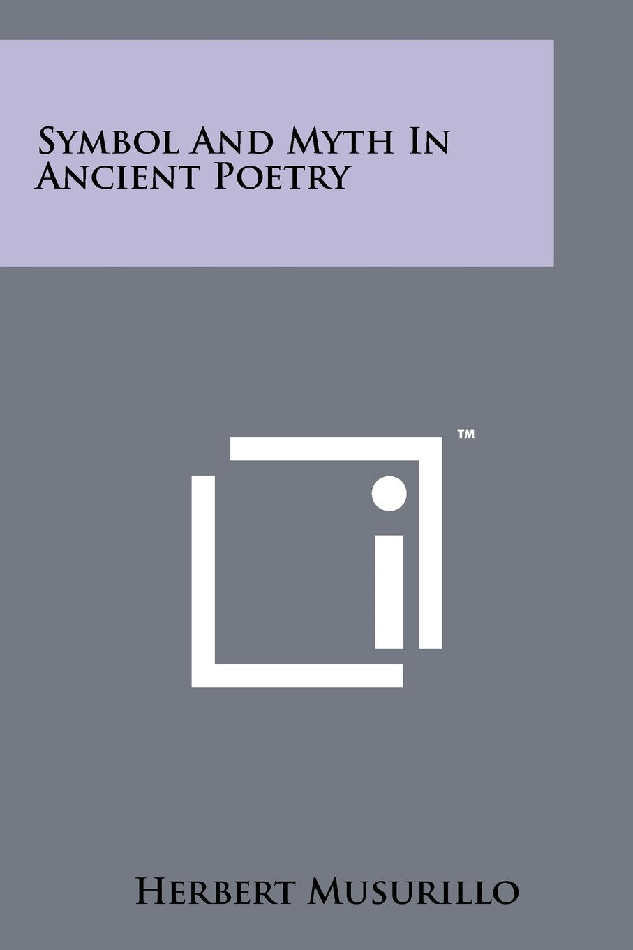 Symbol and Myth in Ancient Poetry Contemporary literature