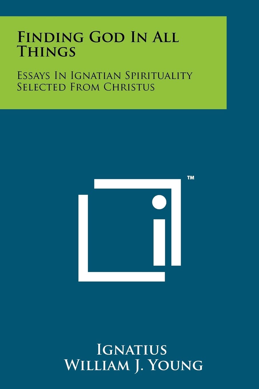 Finding God In All Things: Essays In Ignatian Spirituality Selected From Christus book