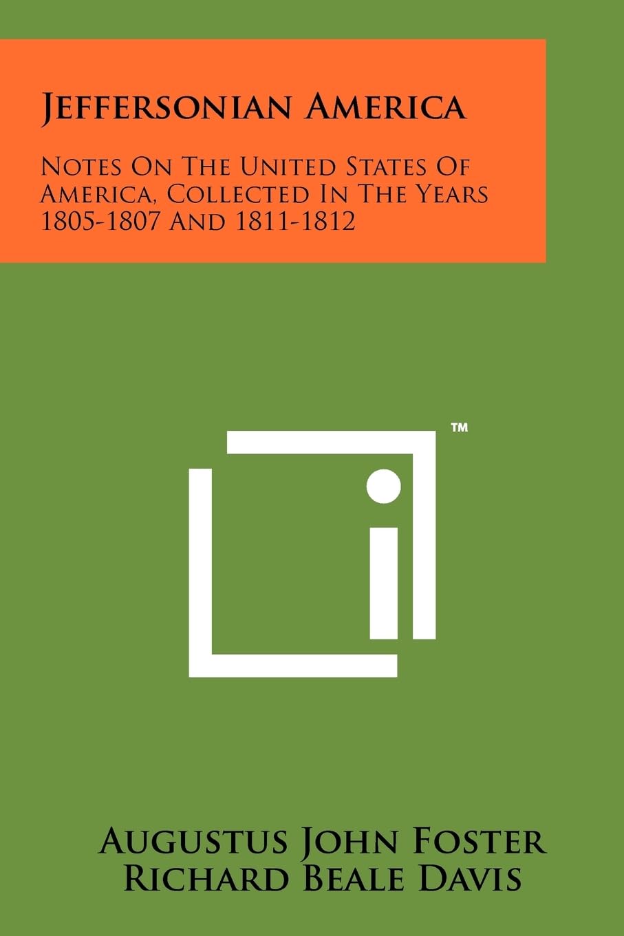 Jeffersonian America: Notes on the United States of America, Collected in the Years 1805-1807 and 1811-1812 Contemporary literature Books