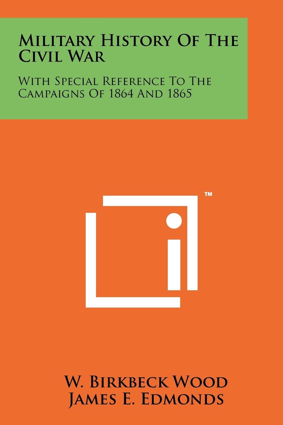 Military History of the Civil War: With Special Reference to the Campaigns of 1864 and 1865 Contemporary literature Books