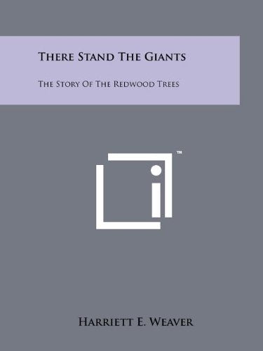 There Stand the Giants: The Story of the Redwood Trees Books