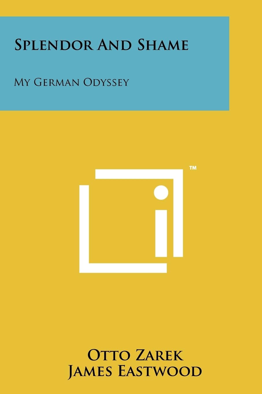 Splendor and Shame: My German Odyssey book