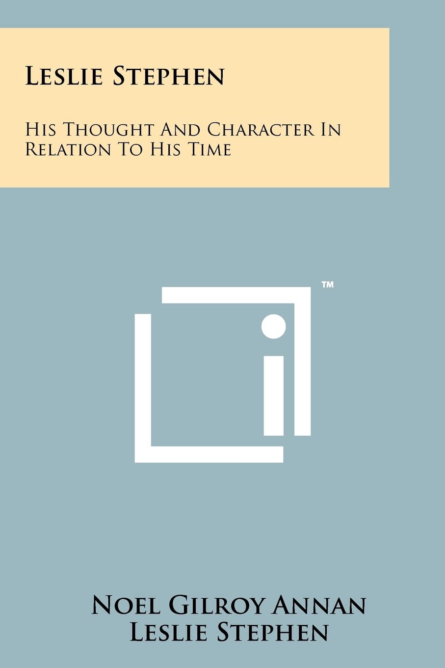 Leslie Stephen: His Thought and Character in Relation to His Time Contemporary literature