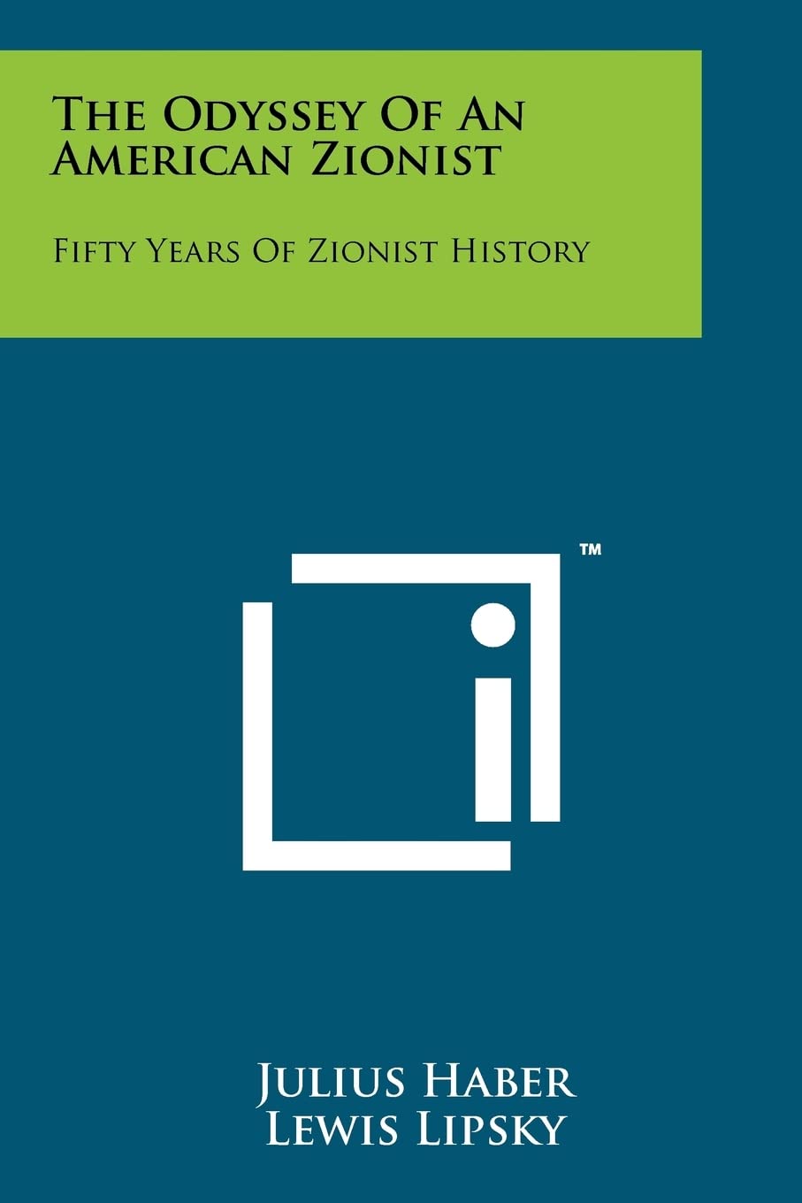 The Odyssey Of An American Zionist: Fifty Years Of Zionist History Contemporary literature Books